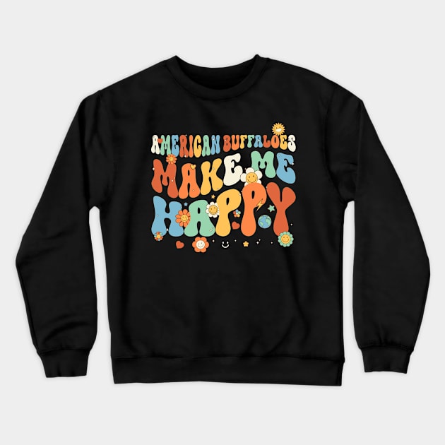 American Buffaloes Make Me Happy Groovy Retro Vintage Style Crewneck Sweatshirt by Lyume